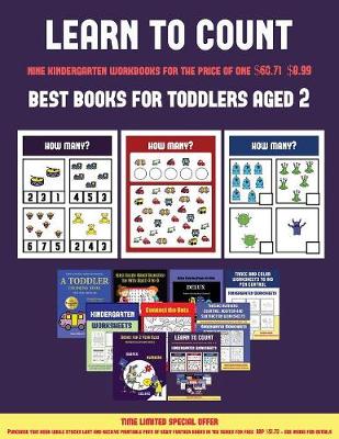Best Books for Toddlers Aged 2 (Learn to Count for Preschoolers): A Full-Color Counting Workbook for Preschool/Kindergarten Children.