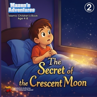 Mazen's Adventures: The Secret of the Crescent Moon: An Educational Ramadan Story for Kids about Fasting and Good Deeds