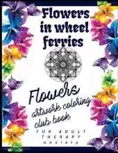 Flowers in wheel ferries: Relieving loads and Anti-stress across artwork and optimizing therapy for adult/teens who they desire coloring book with decorative flowers pictures- all the pics inside windmill in most recently shapes