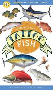 The Perfect Catch of Tattoo Fish: 50 Temporary Tattoos that Teach