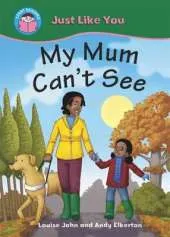 Start Reading: Just Like You: My Mum Can't See