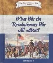 What Was the Revolutionary War All About?