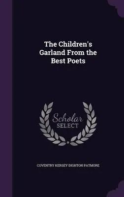 The Children's Garland from the Best Poets