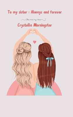 To my sister: Always and forever