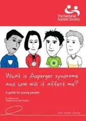 What is Asperger Syndrome and How Will it Affect Me?: A Guide for Young People