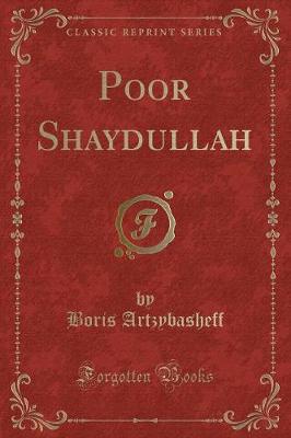 Poor Shaydullah (Classic Reprint)