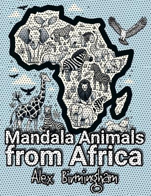 Mandala Animals from Africa: Coloring and Learning Safari for Kids