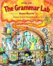 The Grammar Lab:: Book One: Grammar for 9- to 12-year-olds with loveable characters, cartoons, and humorous illustrations