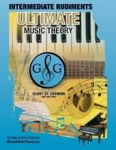 Intermediate Rudiments Workbook - Ultimate Music Theory: Intermediate Music Theory Workbook (Ultimate Music Theory) includes UMT Guide & Chart, 12 Step-by-Step Lessons & 12 Review Tests to Dramatically Increase Retention!