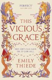 This Vicious Grace: the romantic, unforgettable fantasy debut of the year