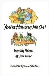 You're Having Me on!: Family Poems