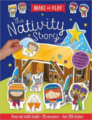 Make and Play: The Nativity Story: Press-Out Stable Model * 20 Characters * Over 20 Stickers