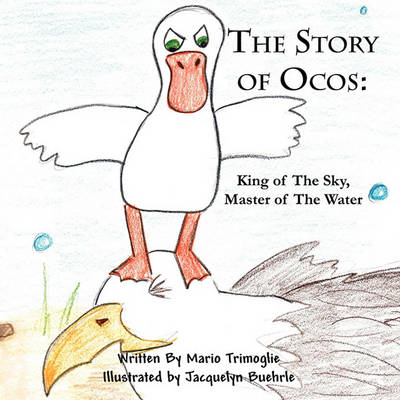 The Story of Ocos: King of the Sky, Master of the Water