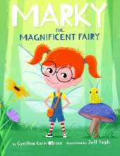 Marky the Magnificent Fairy: A Disability Story of Courage, Kindness, and Acceptance