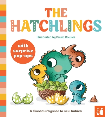 The Hatchlings: A dinosaur's guide to new babies, a pop-up book for 2 to 4s