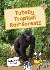 Totally Tropical Rainforests: (Gold Band)