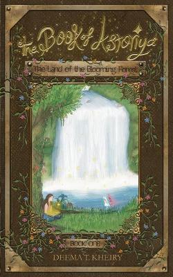 The Book of Astoriya- The Land of the Blooming Forest: Grayscale Illustrated Paperback