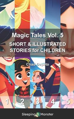 Magic Tales Vol. 5: SHORT & ILLUSTRATED STORIES for CHILDREN