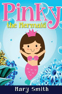 Pinky the Mermaid: Bedtime Story and Fairy Tale About Adventure