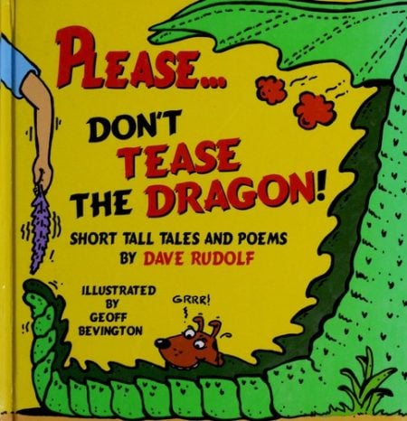 Please-- Don't Tease the Dragon!: Short Tall Tales and Poems