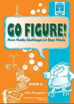 Go figure!: More Maths Challenges for Busy Minds
