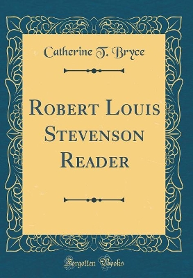 Robert Louis Stevenson Reader (Classic Reprint)