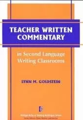 Teacher Written Commentary in Second Language Writing Classrooms