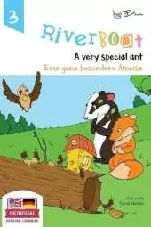 Riverboat: A Very Special Ant - Eine ganz besondere Ameise: Bilingual Children's Picture Book English German