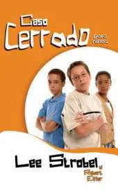 El Caso Cerrado Para Ninos: 12 Stories to Help You Defend Your Faith