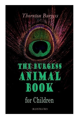 THE Burgess Animal Book for Children (Illustrated): Wonderful & Educational Nature and Animal Stories for Kids
