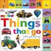 My First Things That Go Let's Get Moving
