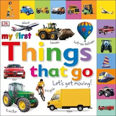 My First Things That Go Let's Get Moving