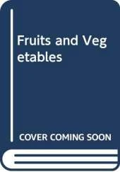 Fruits and Vegetables