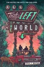 All That's Left in the World: love begins when the world ends in the hit genre-bending queer dystopian romance about courage, hope and humanity, for fans of The Last of Us and Heartstopper