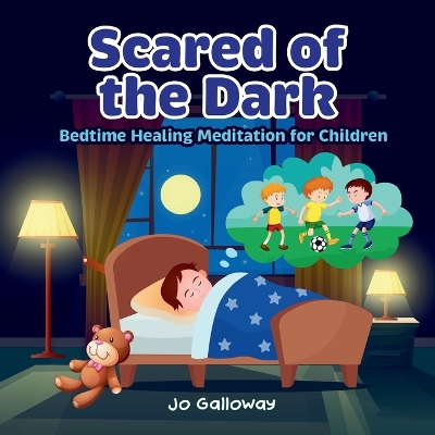 Scared of the Dark: Bedtime Healing Meditation for Children