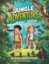 Jungle Adventure Book: Fun Animal Facts For Kids With Real Animal Photos