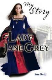 My Story: Lady Jane Grey