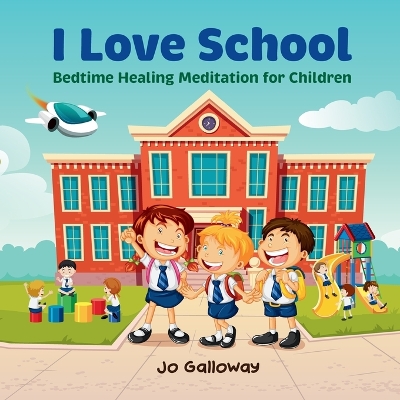 I Love School: Bedtime Healing Meditation for Children