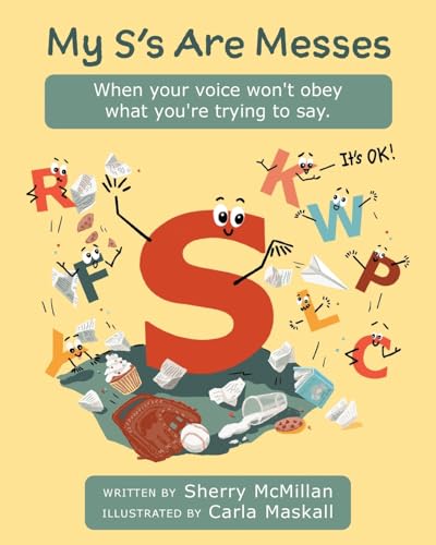 My S's are Messes: When Your Voice Won'T Obey What You'Re Trying to Sa