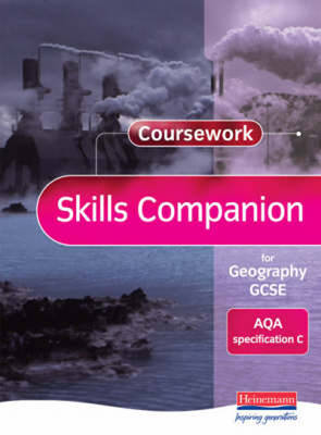 Coursework Skills Companion for Geography GCSE: AQA Specification C