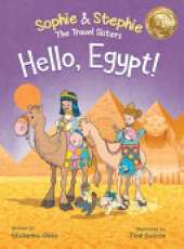 Hello, Egypt!: A Children's Picture Book Thrilling Treasure Hunt Adventure Through Ancient Wonders for Kids Ages 4-8