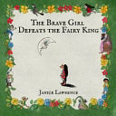 The Brave Girl Defeats the Fairy King: A Brave Girl Adventure About Never Giving Up
