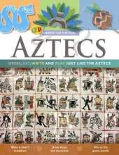 The Hands on History: Aztecs: Dress, Eat, Write and Play Just Like the Aztecs