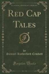Red Cap Tales (Classic Reprint)
