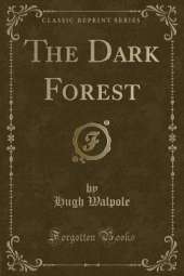 The Dark Forest (Classic Reprint)