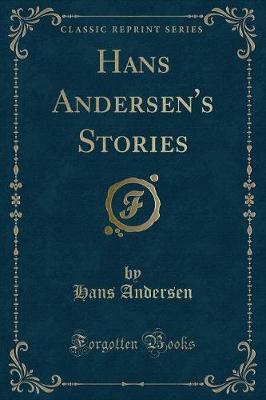 Hans Andersen's Stories (Classic Reprint)