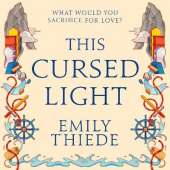 This Cursed Light: The epic romantic fantasy sequel to This Vicious Grace