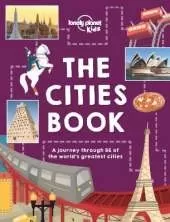 Lonely Planet Kids The Cities Book: Discover 86 Amazing Places | Packed with Beautiful Photography, Illustrations & Maps | Learn Awesome City Living Facts