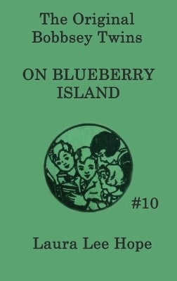 The Bobbsey Twins on Blueberry Island: A Classic Adventure of the Bobbsey Twins on a Summer Island