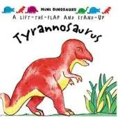 Tyrannosaurus: Mini Dinosaurs: Flaps and Stand-up Dinosaur